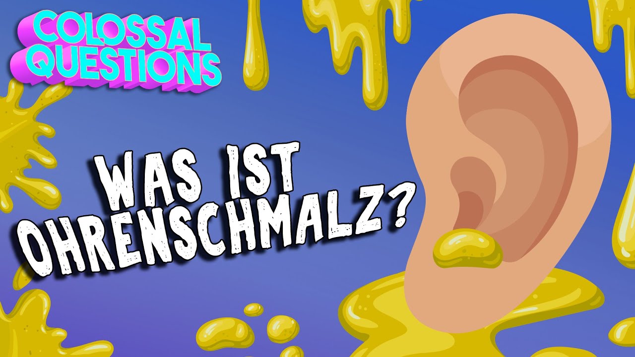 Was ist Ohrenschmalz? | GIGANTISCHE FRAGEN