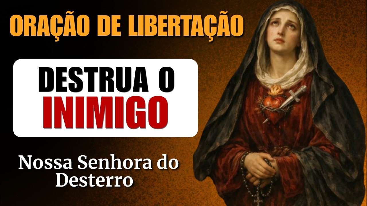 Oração Forte de Proteção: Nossa Senhora do Desterro Contra Inveja, Maldição e Perseguição!