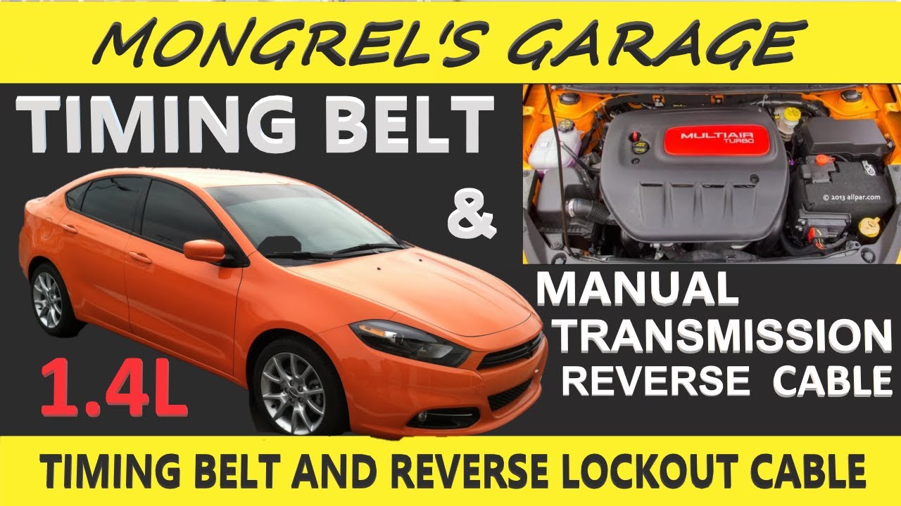 Dodge Dart 1.4L - Timing Belt Replacement and Manual Transmission Reverse Lockout Cable.