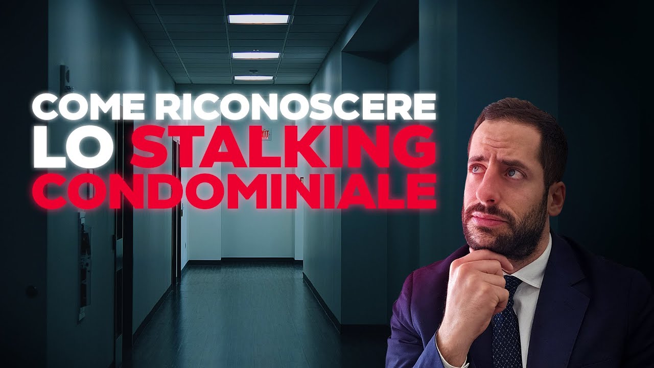 STALKING CONDOMINIALE: come riconoscerlo e cosa fare