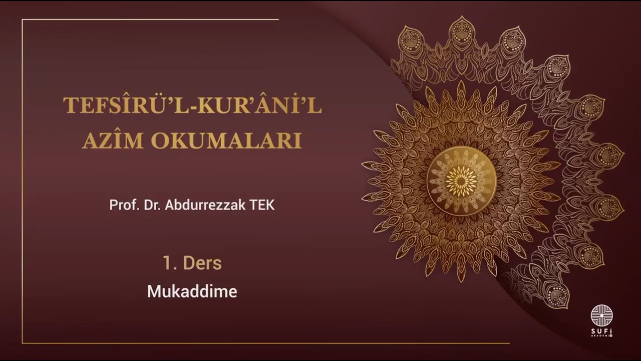 Tefsîrü'l-Kur'âni'l Azîm Okumaları 1. Ders Mukaddime - Prof. Dr. Abdurrezzak TEK