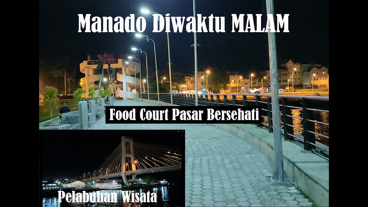 Suasana Malam di Food Court Pasar Bersehari, Pelabuhan Wisata Manado & Kuala Jengki