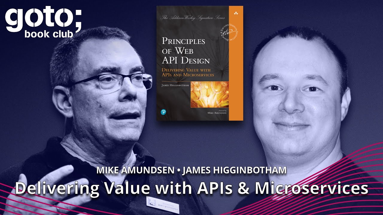 Principles of Web API Design &bull; James Higginbotham & Mike Amundsen &bull; GOTO 2022
