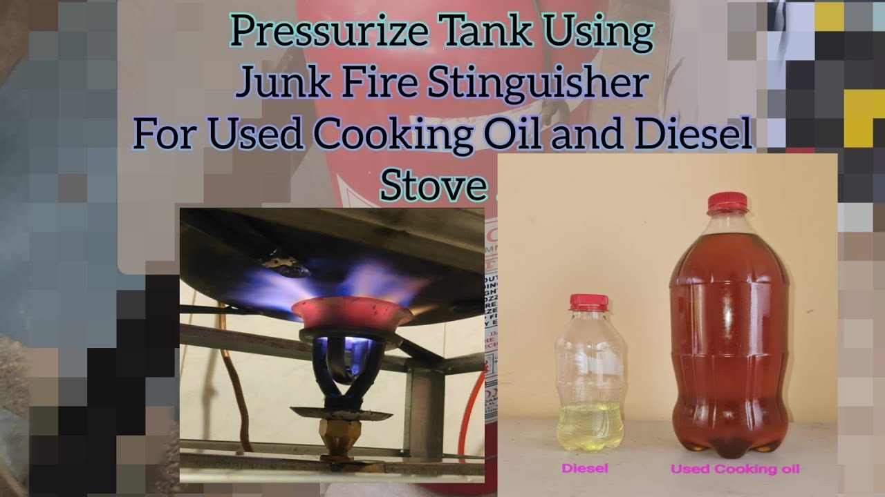 DIY Pressurized Tank Using Junk Fire Stinguisher For Used Cooking Oil & Diesel Stove.  #Tutorial#EZ