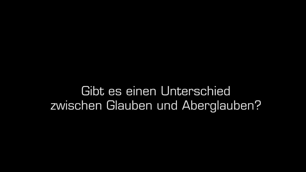 Gibt es einen Unterschied zwischen Glauben und Aberglauben? (Georg Gasser)