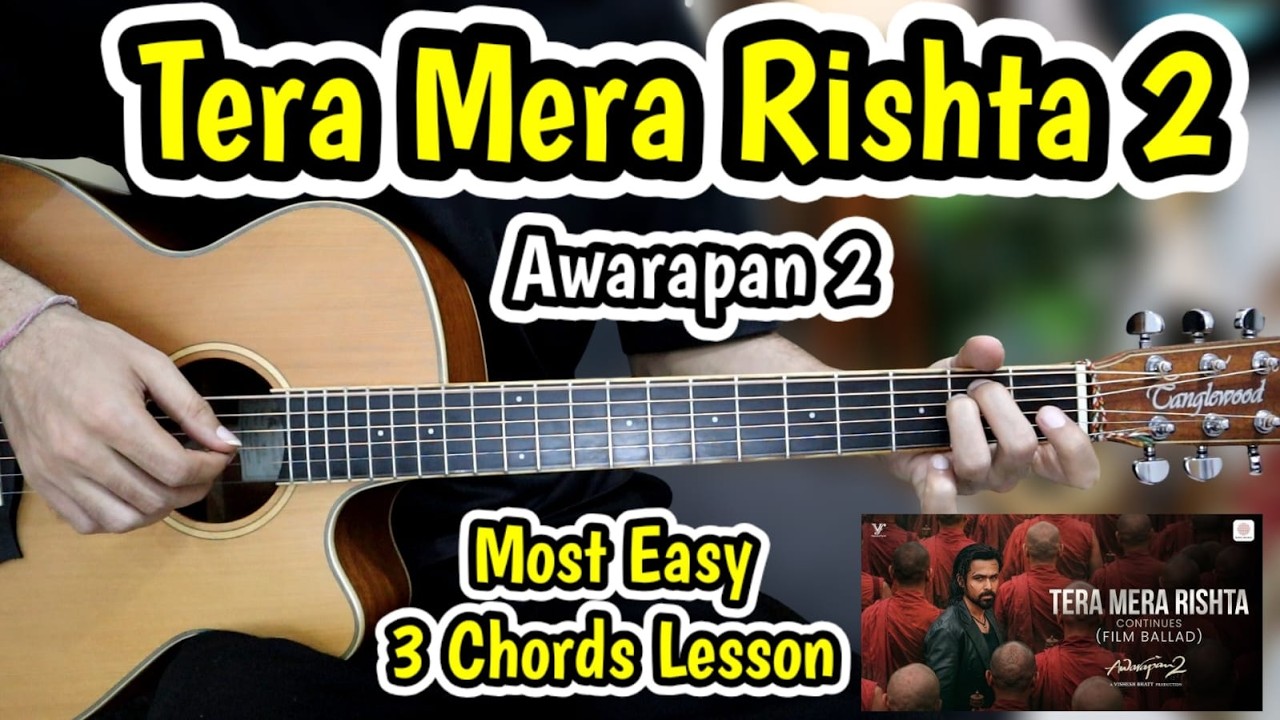 Tera Mera Rishta 2 Continues - Awarapan 2 - Most Easy 3 Chords Guitar Lesson - Beginners Song