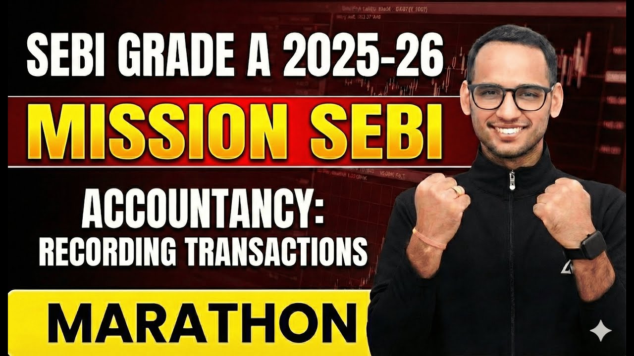 SEBI Grade A 2026| Accountancy Marathon: Recording Transactions | Mission SEBI: Class 3