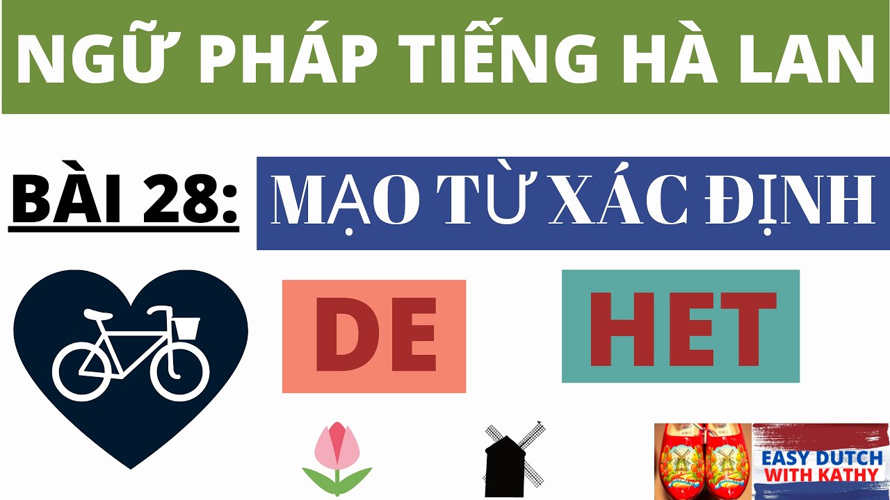 Học tiếng Hà Lan _ Bài 28: Mạo từ xác định DE - HET