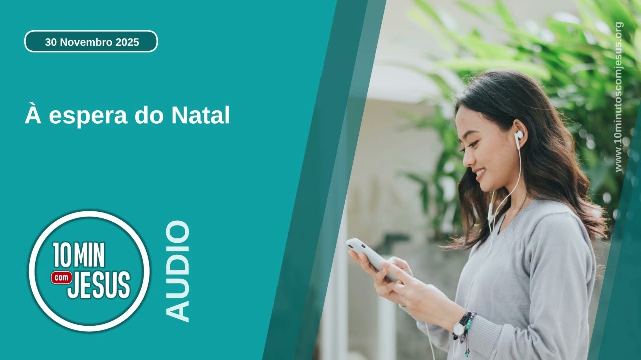 10 Minutos com Jesus. À espera do Natal (30-11-25)