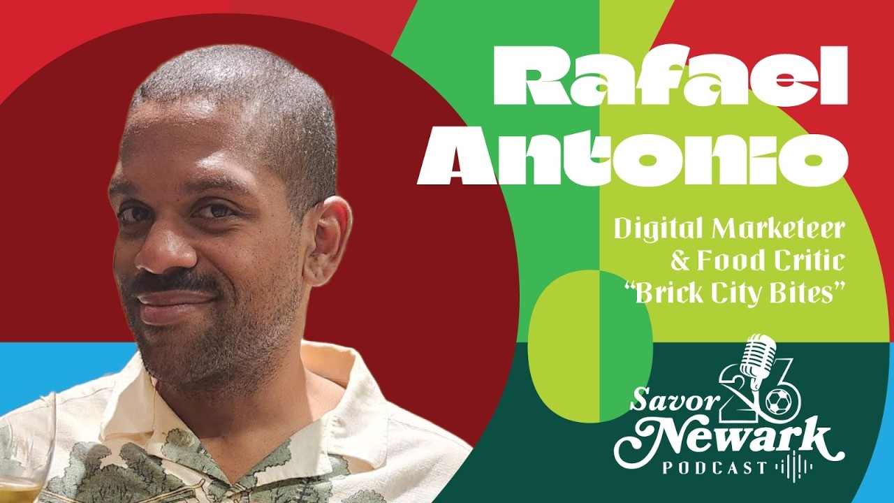 Savor Newark Podcast #3 | Rafael Antonio Gandolff, Digital Marketeer & Food Critic 