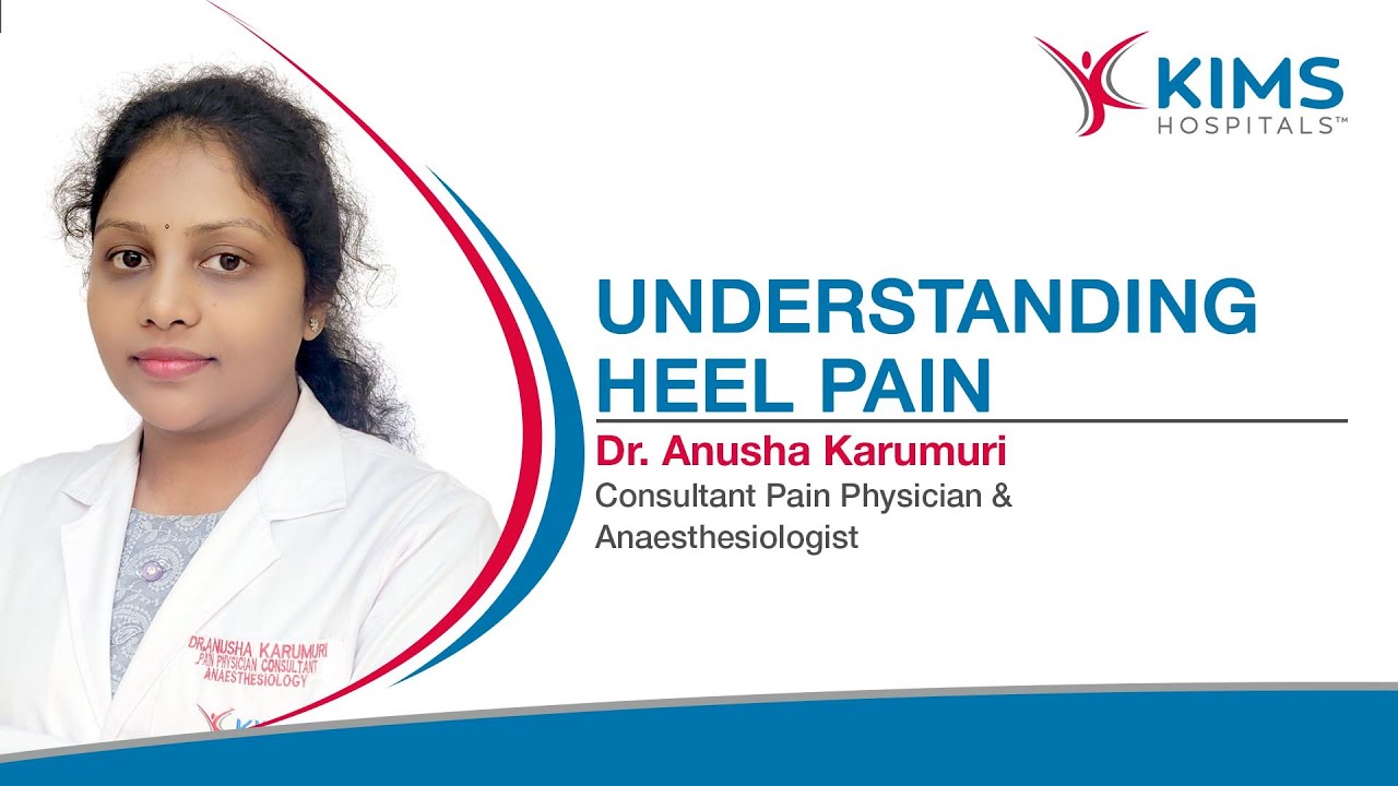 Understanding Heel Pain: Causes, Symptoms and Treatment Options | Pain Physician & Anaesthesiologist
