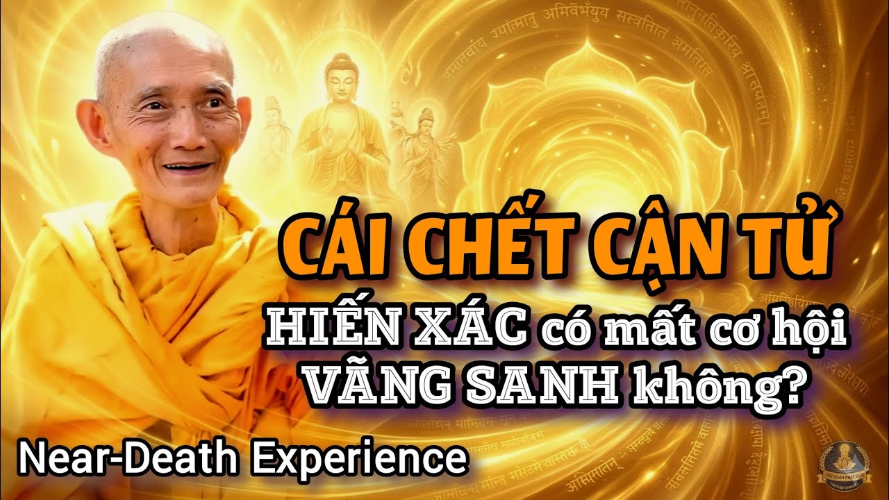 Cái chết cận tử | Near-Death Experience - Ht. Thích Giác Khang