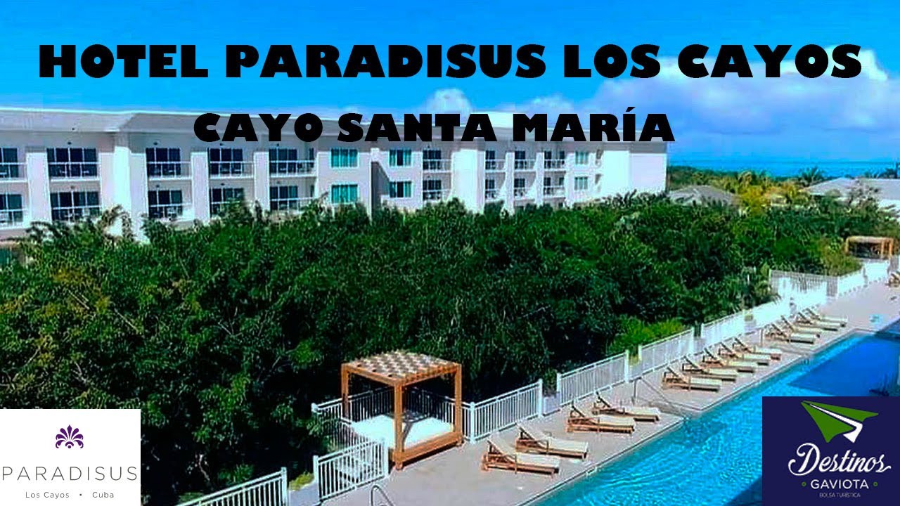 ¡Visitando el Hotel PARADISUS LOS CAYOS (Cayo Santamaría) CUBA!