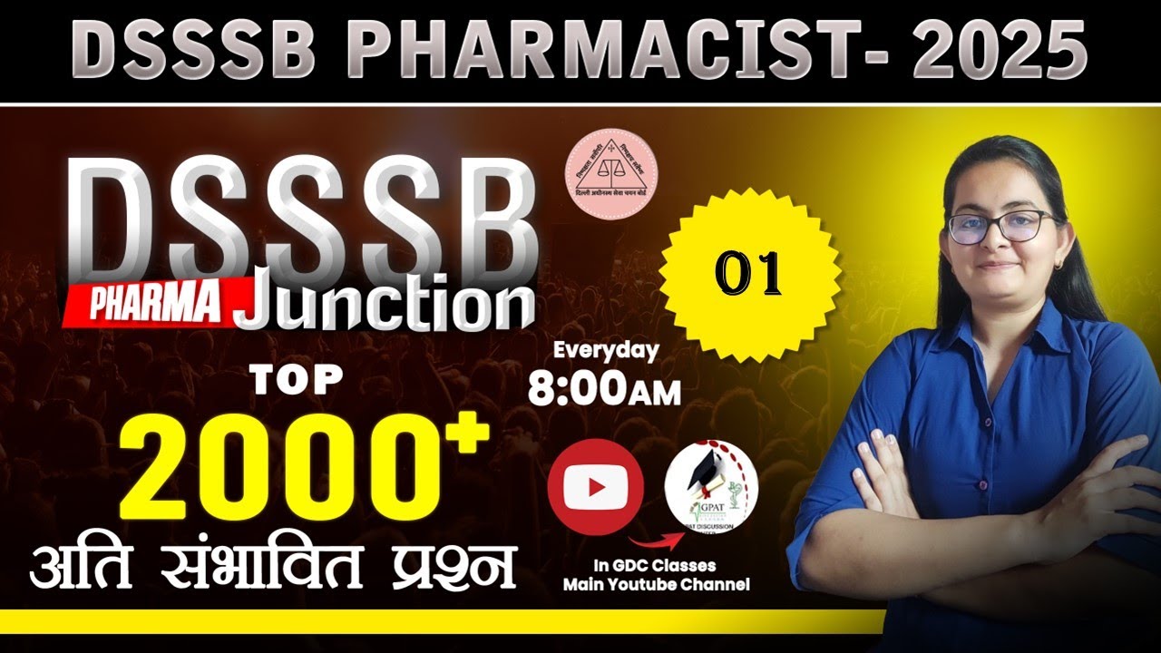 Lecture- 01 &ndash; TOP 2000+ अति संभावित प्रश्न for  DSSSB PHARMACIST EAMINATIONS- 2025 | PHARMA JUNCTION
