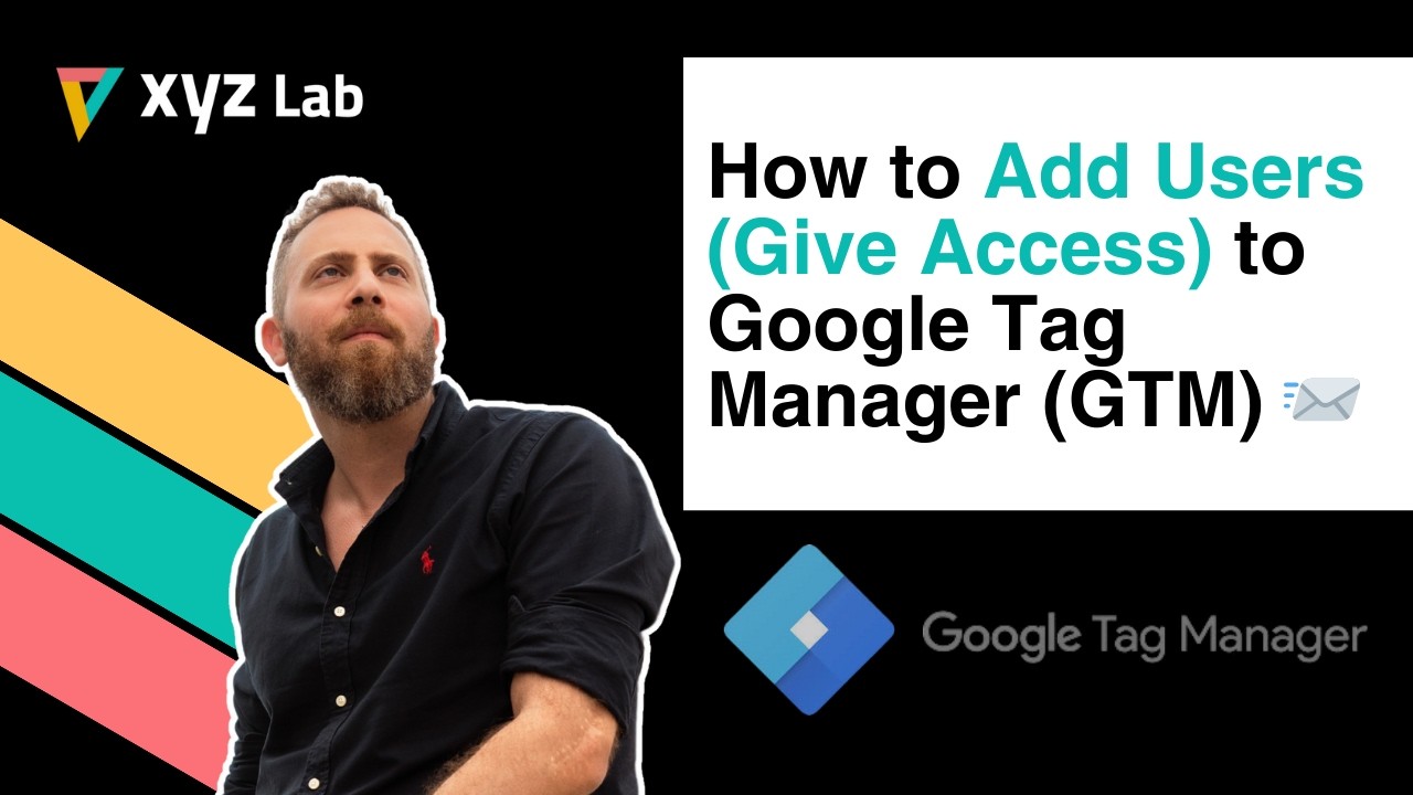 Add Users (Give Access) to Google Tag Manager (GTM)