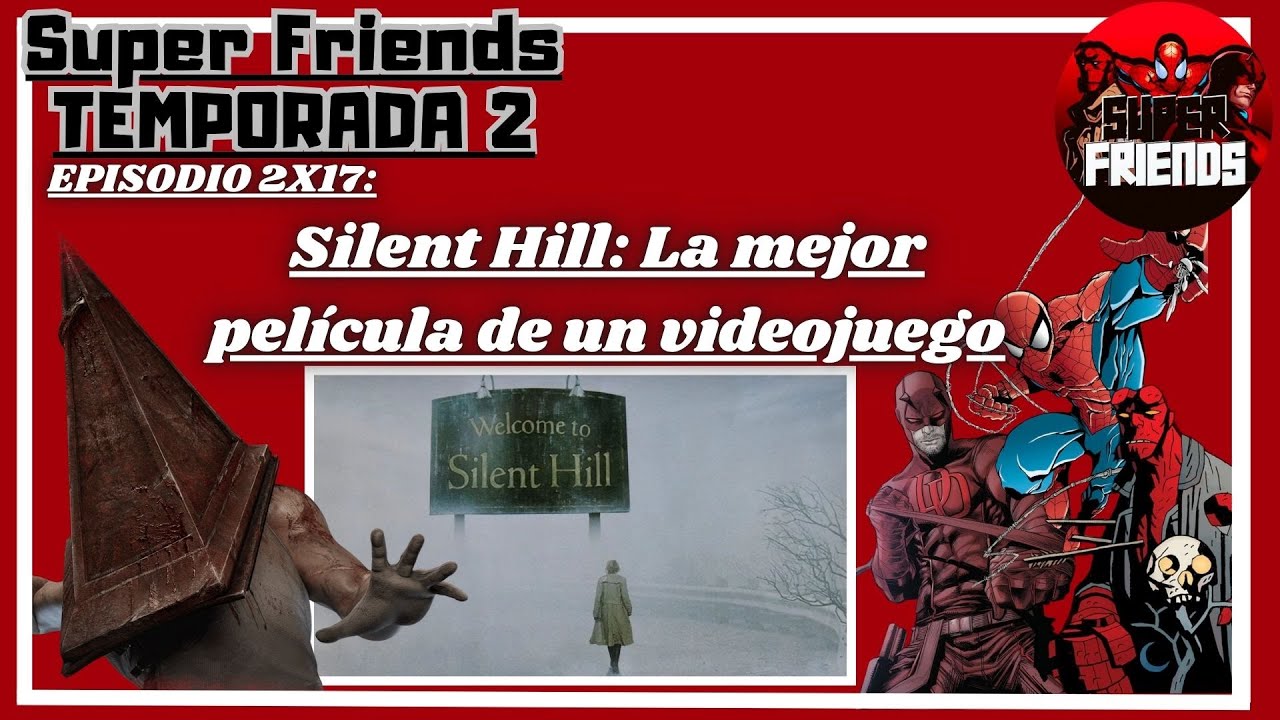 Super Friends 2x17: Silent Hill La mejor película de un videojuego