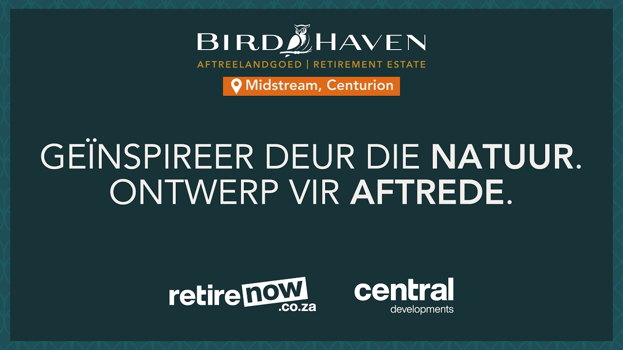 Birdhaven Aftreelandgoed | Geïnspireer deur die natuur. Ontwerp vir aftrede.