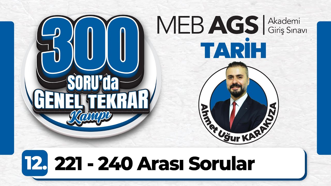 2025 MEB AGS Tarih 300 Soruda Genel Tekrar Kampı ( 221 240 Arası Sorular) - Ahmet Uğur KARAKUZA