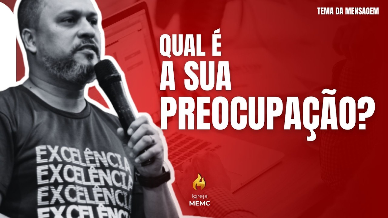 Qual é a sua Preocupação? | Pr Marcelo Avelar | (ao vivo) #mensagem #palavradedeus