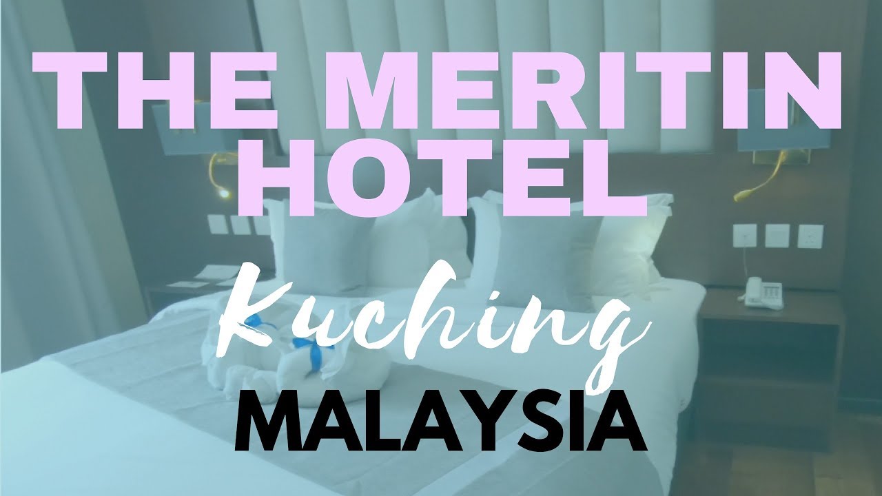 THE MERITIN HOTEL - Kuching (Walk around)