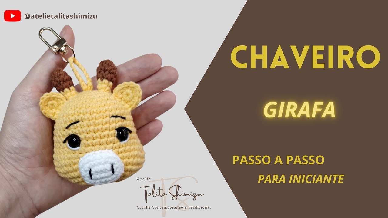 CHAVEIRO DE CROCHÊ AMIGURUMI - GIRAFA - AULA COMPLETA