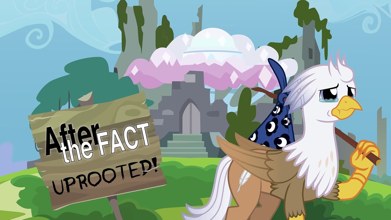After the Fact: Uprooted