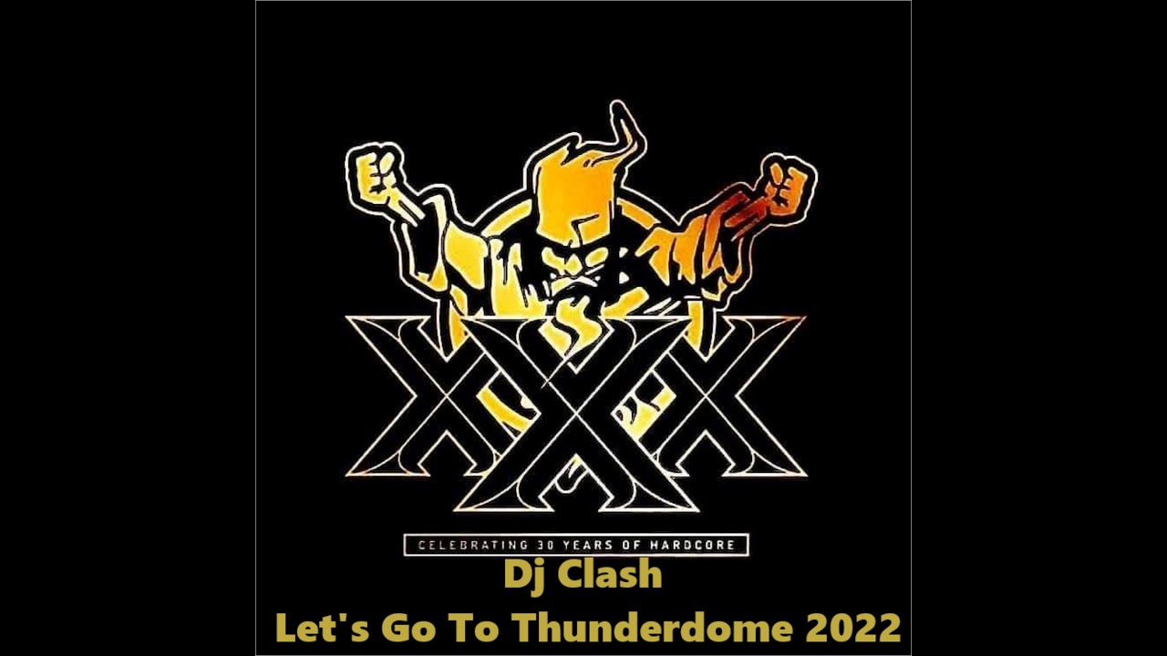 Dj Clash - Let's Go To Thunderdome 2022