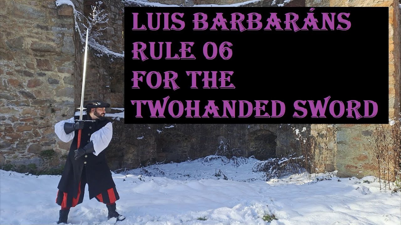 Luis Barbaráns Rule 06 For The Twohanded Sword