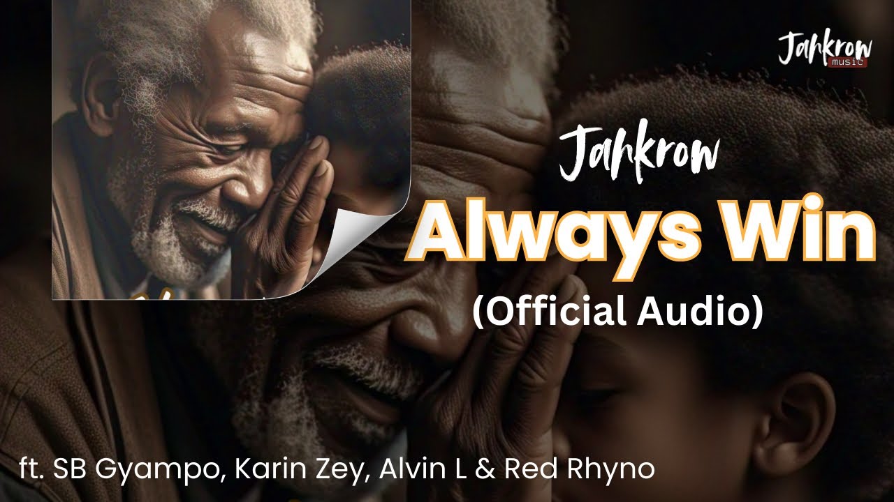 Jahkrow-Always Win (Official Audio) ft. SB Gyampo, Karin Zey, Alvin L & Red Rhyno