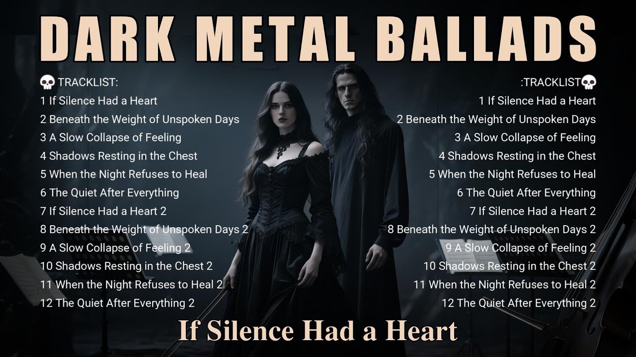 🔥 Dark Metal Ballads &ndash; If Silence Had a Heart | Gothic Symphonic Doom & Emotional Depth