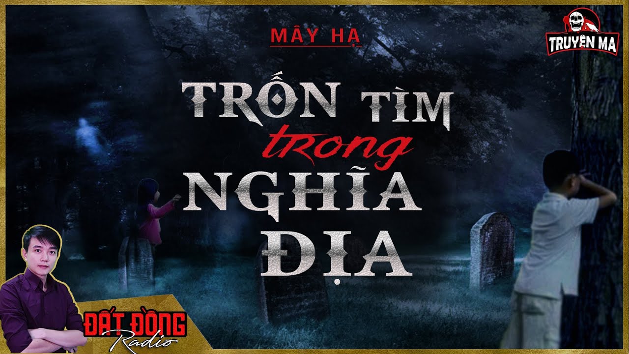 Truyện ma : TRỐN TÌM TRONG NGHĨA ĐỊA - Ma nữ cứu nhóm bạn khỏi lão quỷ nơi làng quê
