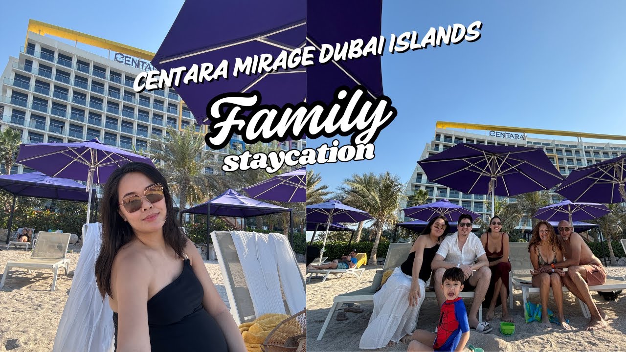 CENTARA MIRAGE DUBAI ISLANDS | FAMILY STAYCATION