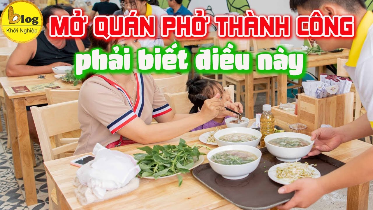 Chia sẻ kinh nghiệm mở quán phở thành công nhất định phải biết
