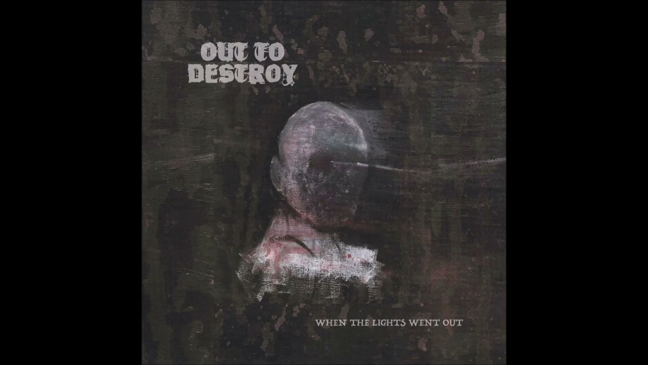 Out To Destroy - When the Lights Went Out 2023 (Full Album)