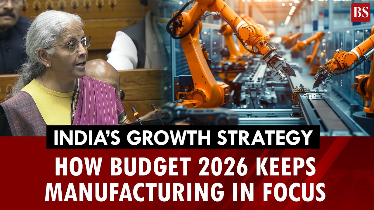 India&rsquo;s growth strategy: How Budget 2026 keeps manufacturing in focus | Union Budget 2026 highlights