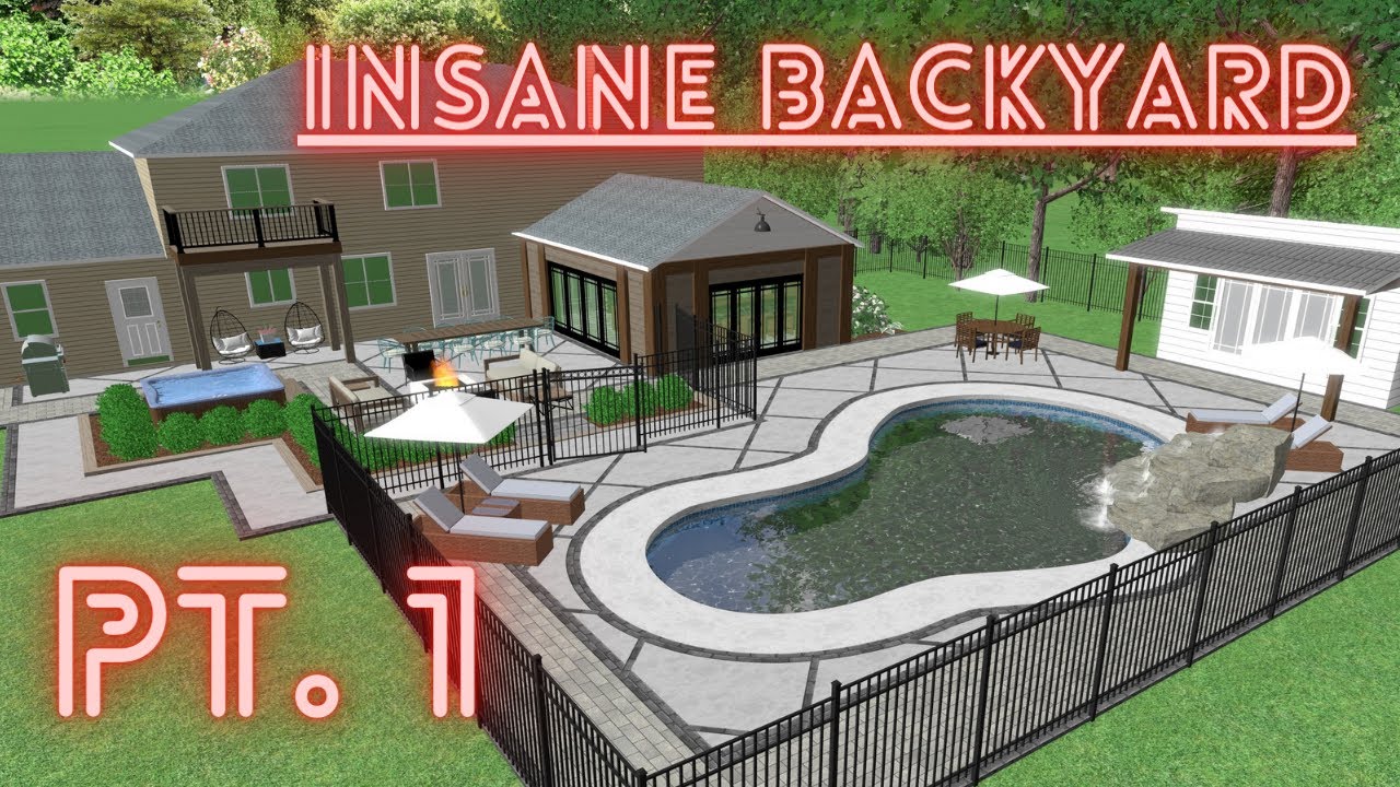 Backyard Design and Layout - INSANE Backyard Pt 1