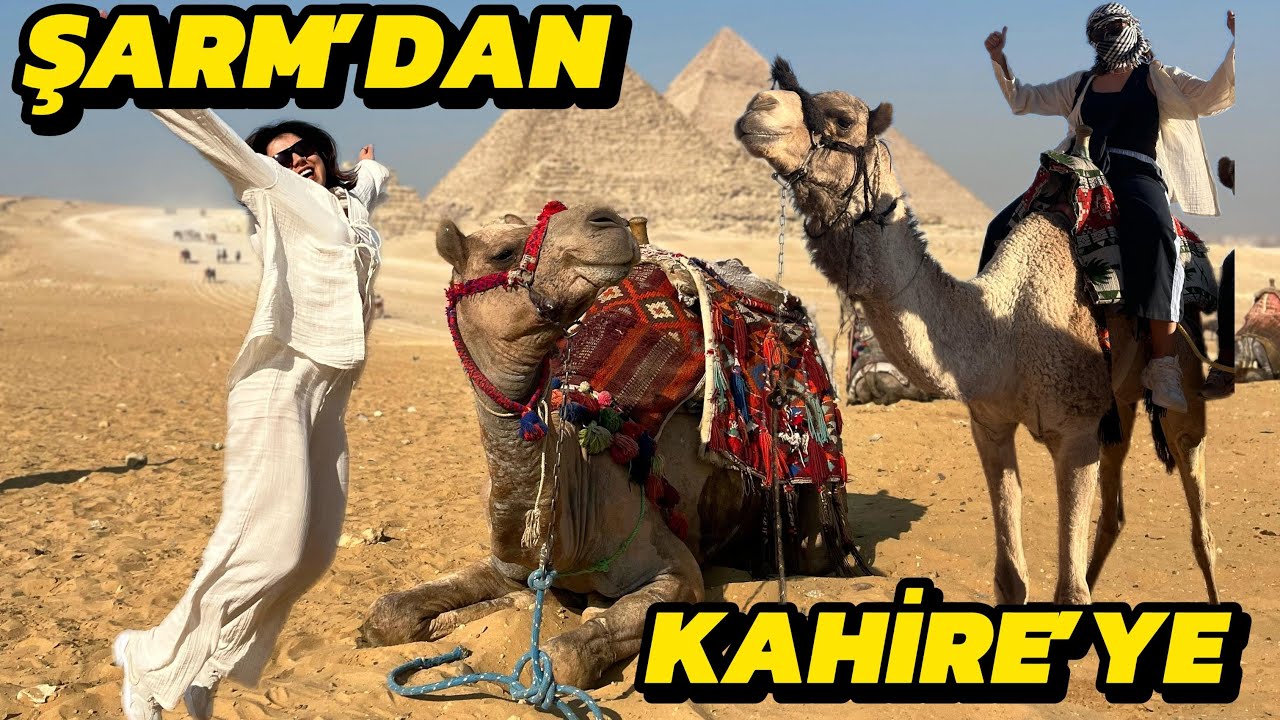 Şarm El-Şeyh’ten Kahire’ye! Piramitler, Nil Nehri ve Daha Fazlası | Mısır Vlog