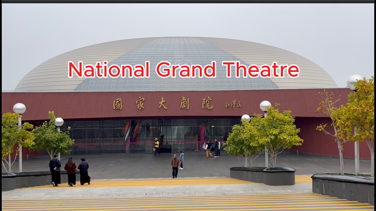 National Grand Theatre for the Performing Arts, Beijing