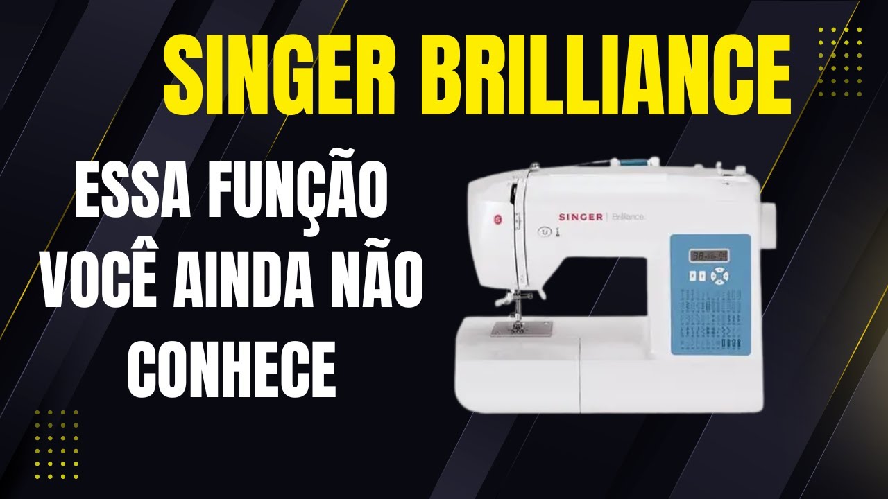 TUTORIAL Máquina de Costura Singer Brilliance | Aprenda a Usar os 59 Pontos – Jeito Fácil