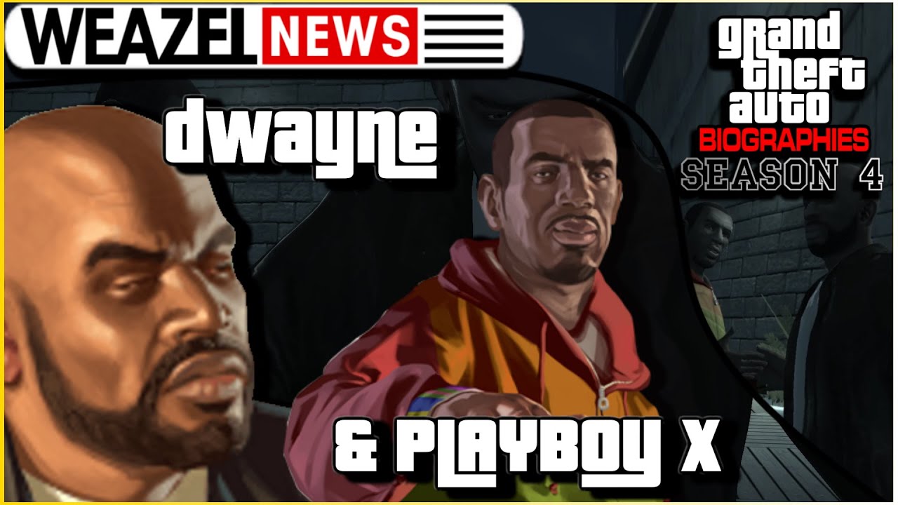 Dwayne & Playboy X | Grand Theft Auto Biographies | S4E3