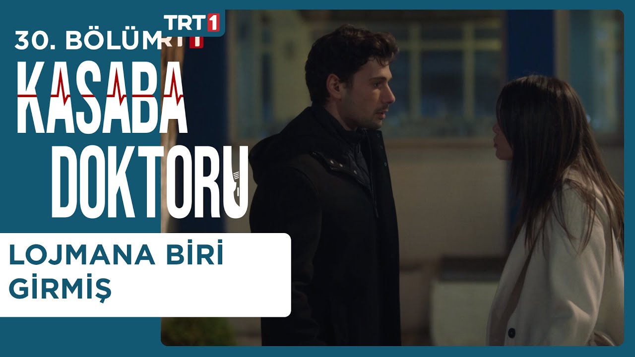 Lojmana Biri Girmiş - Kasaba Doktoru 30. Bölüm