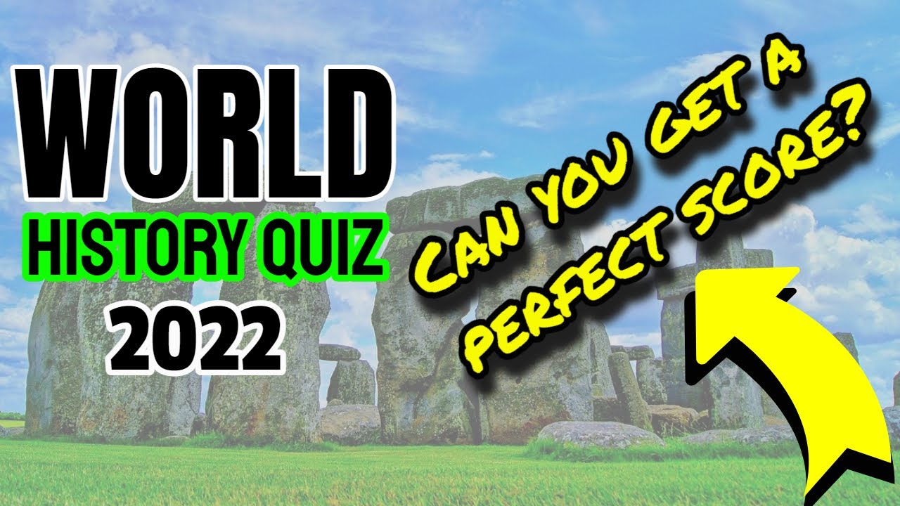 History of the World for History Buffs, World History Trivia Quiz With Answers [2022]