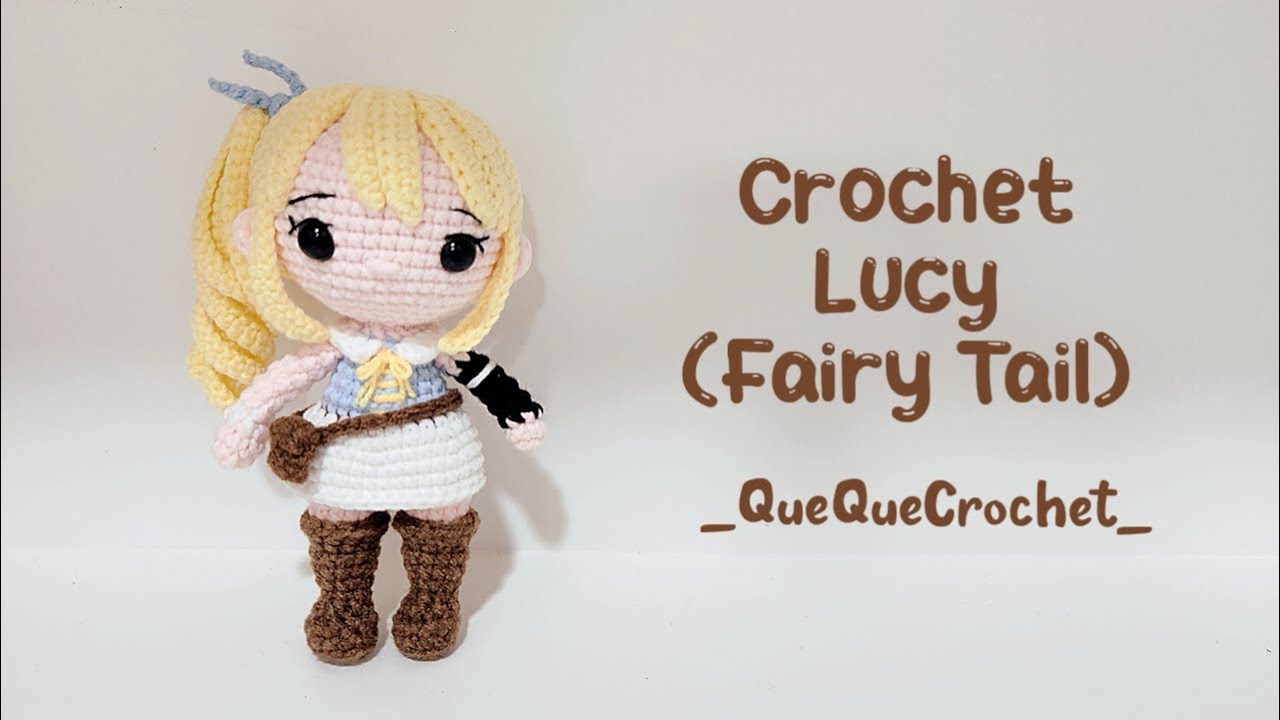 🌼Crochet LUCY - Fairy Tail (14cm)🌼| Cách móc Lucy bằng len 🌼| QueQueCrochet🌻