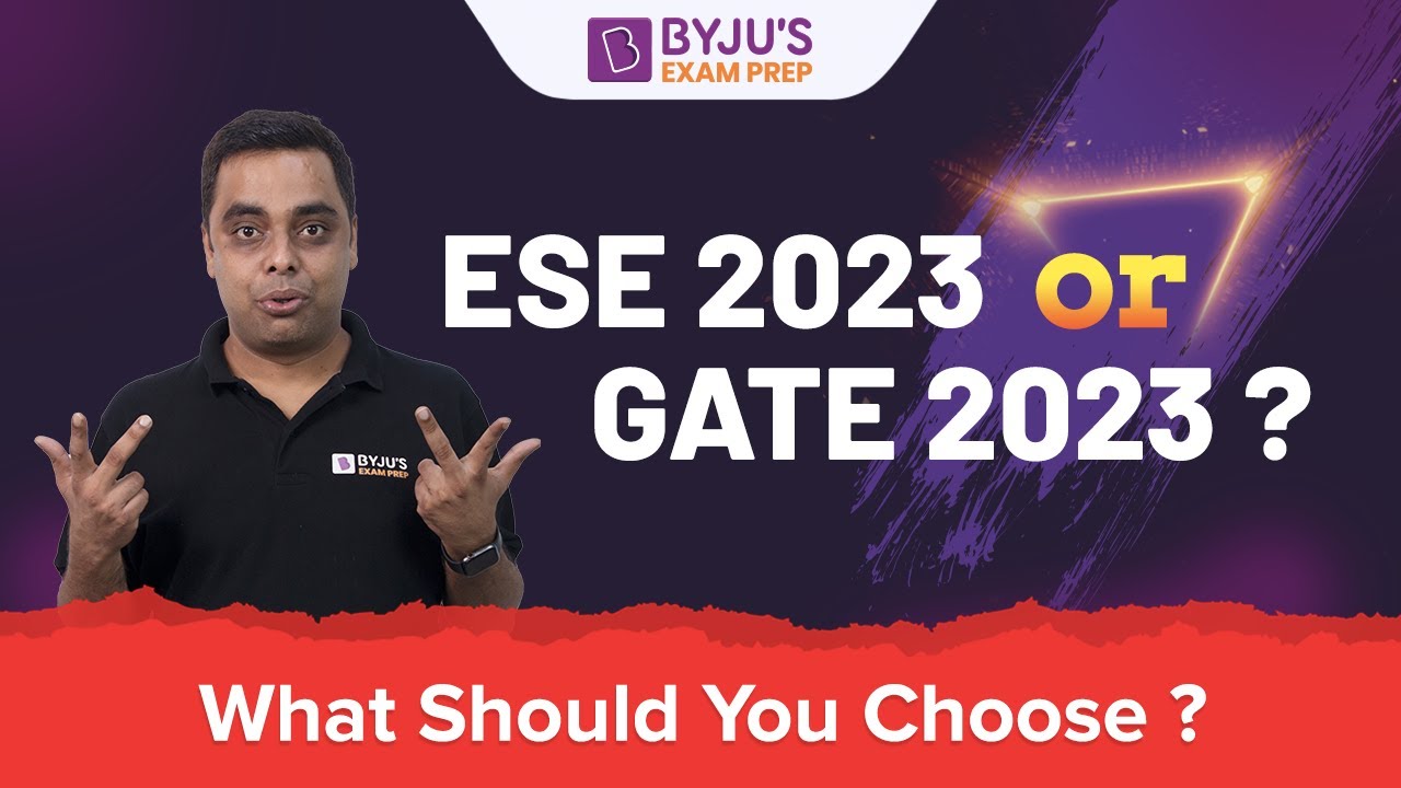 ESE 2023 or GATE 2023 ? | What Should You Choose ? | Better Career Option after B.Tech | BYJU'S GATE