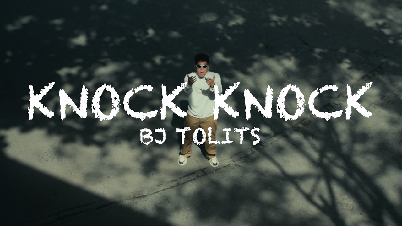 KNOCK KNOCK | BJ TOLITS [ OFFICIAL MUSIC VIDEO ]