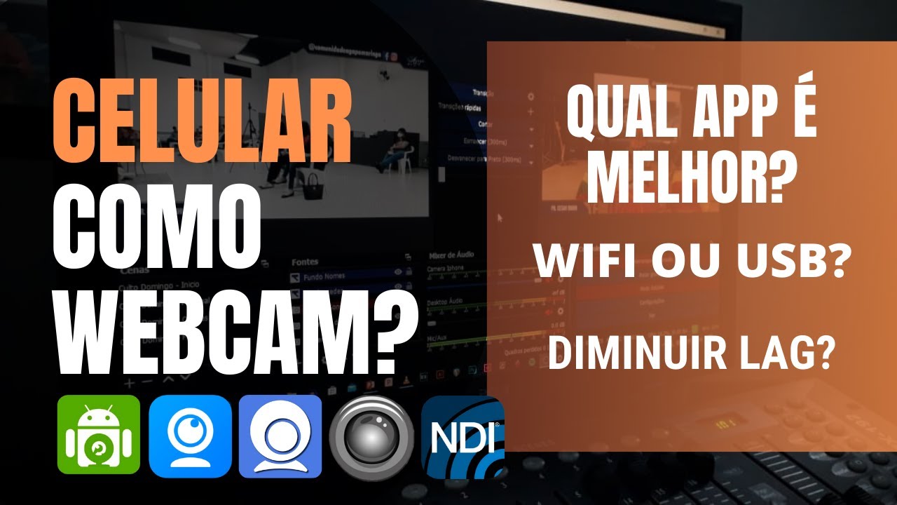 Celular como Webcam! Qual app é melhor? Tela preta? Diminuir LAG?