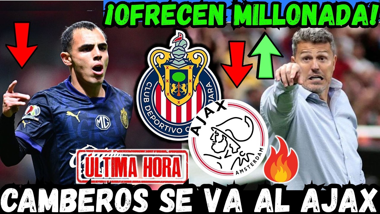 ✅🔥¡ULTIMA HORA! OSCAR GARCIA y el AJAX PREPARAN el FICHAJE de CAMBEROS de CHIVAS