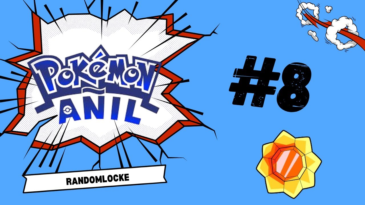 Pokémon Añil Randomlocke - EP 8. ¡SIN COMENTARIOS...!