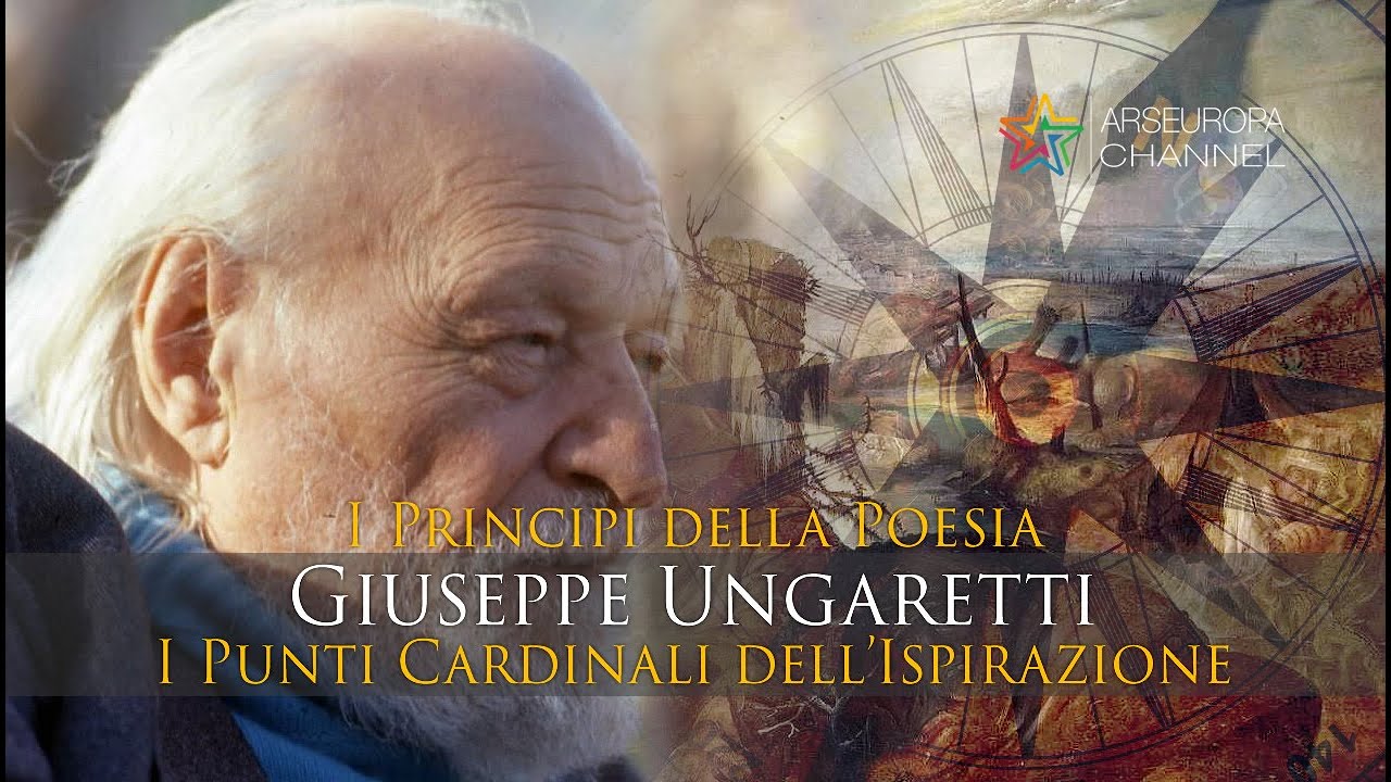 I PUNTI CARDINALI DELL'ISPIRAZIONE  -  Giuseppe Ungaretti -  I principi della poesia