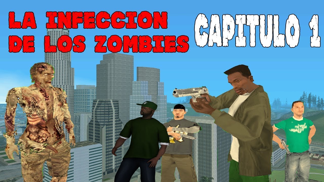 GTA S.A Loquendo - La Infección De Los Zombies - Capitulo 1 EL COMIENZO